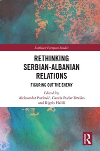 Rethinking Serbian-Albanian Relations: Figuring out the Enemy