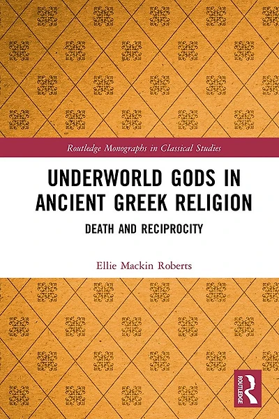 Underworld Gods Ancient Greek Religion: Death and Reciprocity