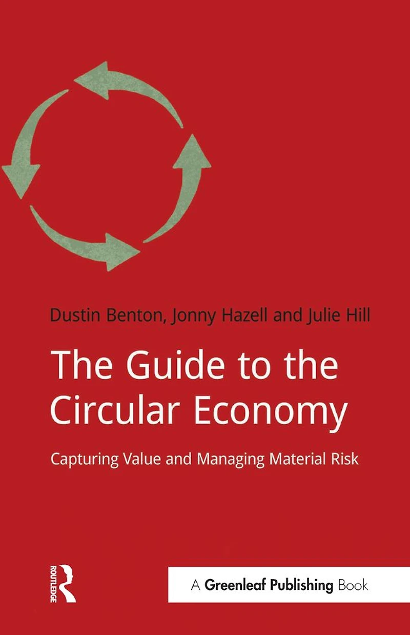 the Guide to Circular Economy: Capturing Value and Managing Material Risk