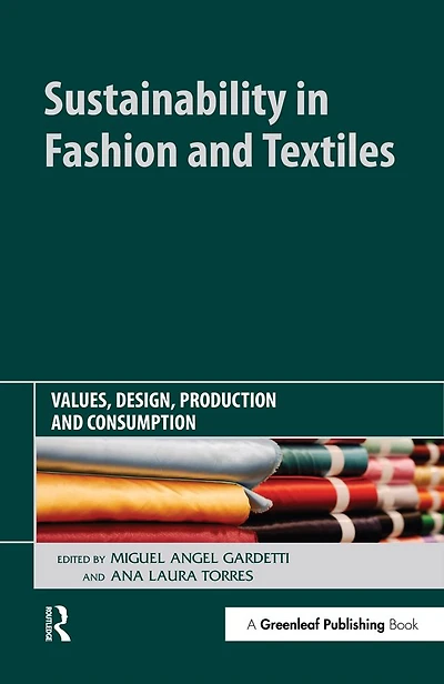 Sustainability Fashion and Textiles: Values, Design, Production Consumption