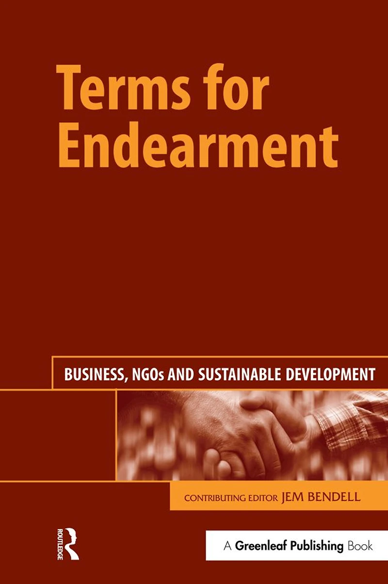 Terms for Endearment: Business, NGOs and Sustainable Development