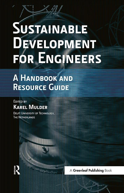 Sustainable Development for Engineers: A Handbook and Resource Guide