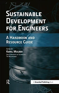 Sustainable Development for Engineers: A Handbook and Resource Guide