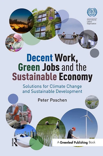 Decent Work, Green Jobs and the Sustainable Economy: Solutions for Climate Change Development