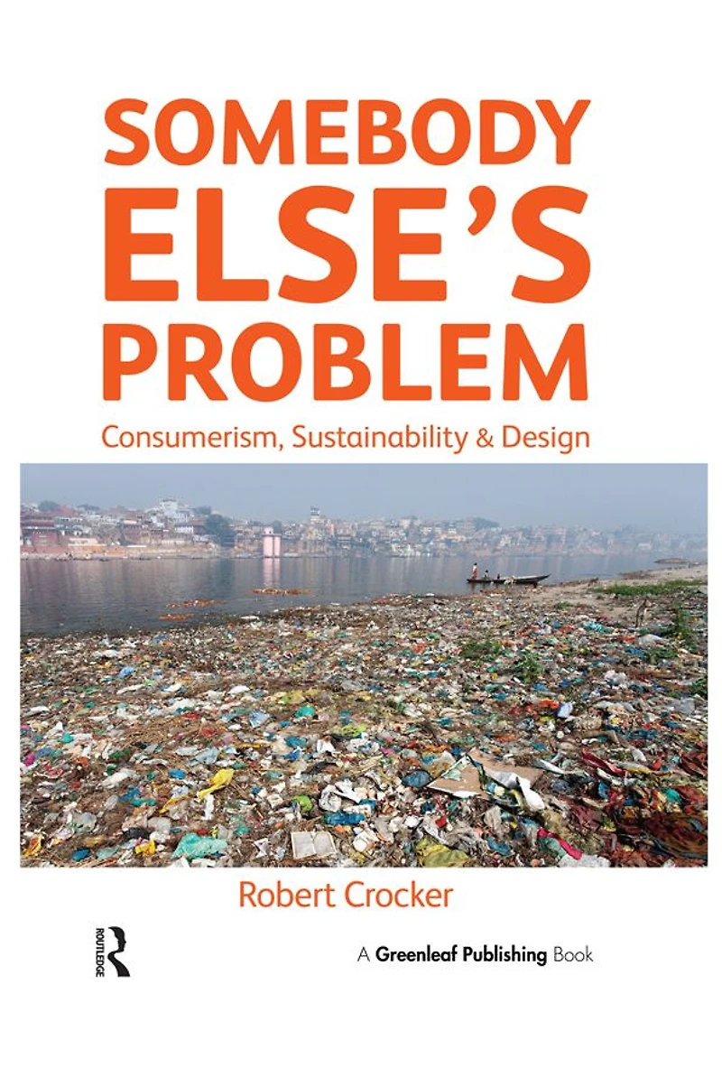 Somebody Else's Problem: Consumerism, Sustainability and Design