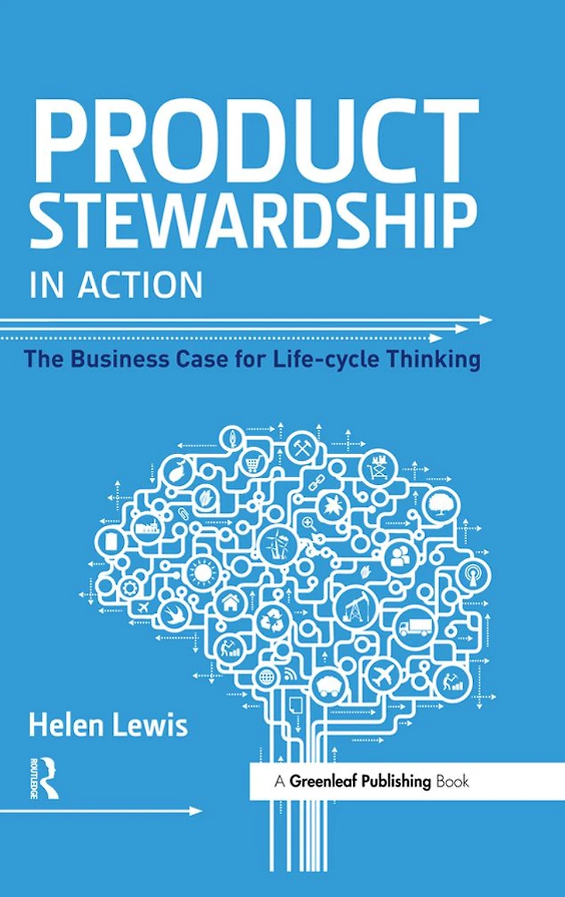 Product Stewardship Action: The Business Case for Life-cycle Thinking