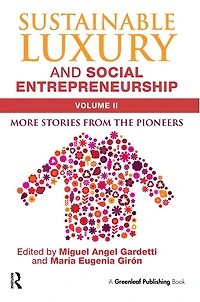 Sustainable Luxury and Social Entrepreneurship Volume II: More Stories from the Pioneers