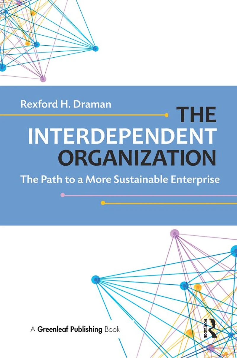 The Interdependent Organization: Path to a More Sustainable Enterprise
