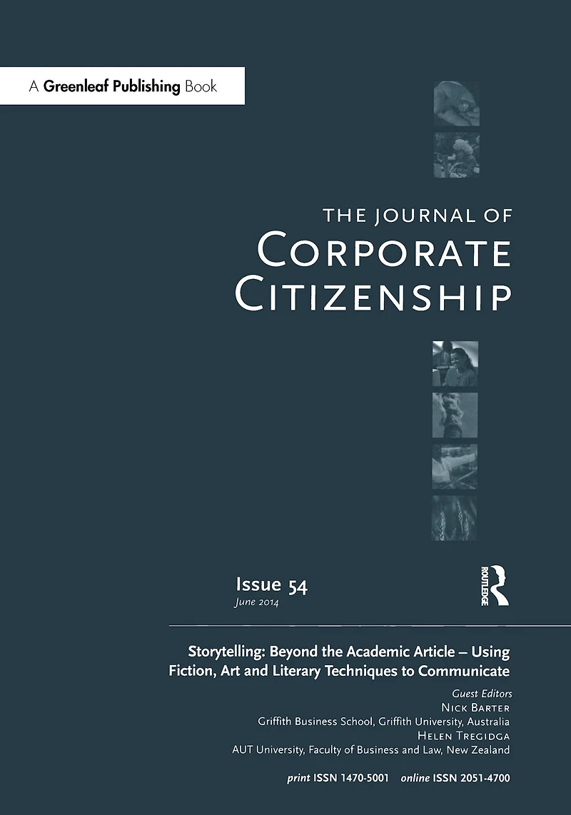 Storytelling: Beyond The Academic Article - Using Fiction, Art and Literary Techniques to Communicate: A special theme issue of Journal Corporate Citizenship (Issue 54)