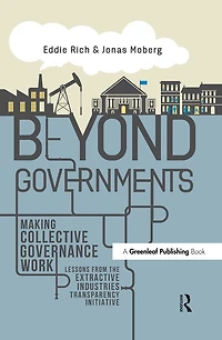 Beyond Governments: Making Collective Governance Work - Lessons from the Extractive Industries Transparency Initiative