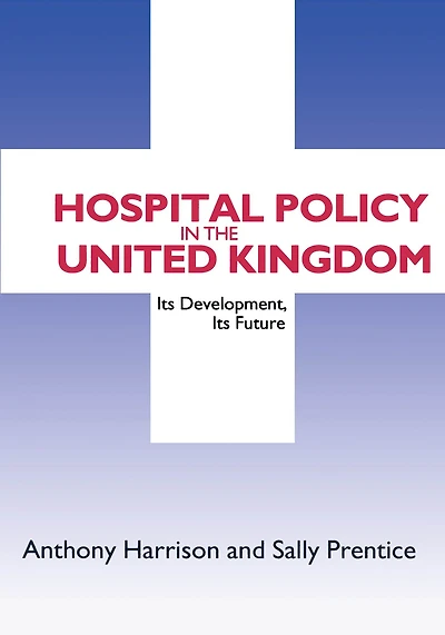 Hospital Policy the United Kingdom: Its Development, Future