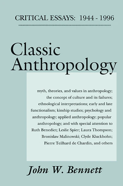 Classic Anthropology: Critical Essays, 1944-96
