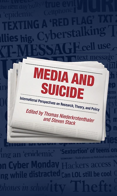 Media and Suicide: International Perspectives on Research, Theory, Policy