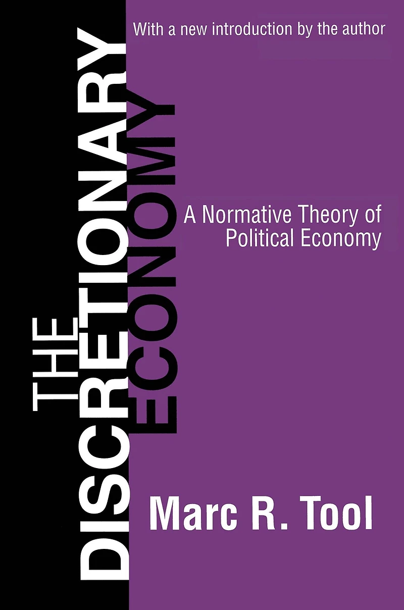 The Discretionary Economy: A Normative Theory of Political Economy