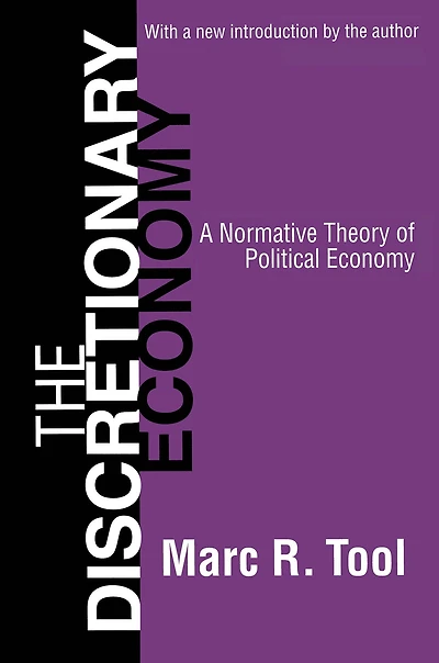The Discretionary Economy: A Normative Theory of Political Economy