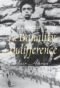 the Banality of Indifference: Zionism and Armenian Genocide