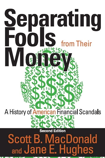 Separating Fools from Their Money: A History of American Financial Scandals
