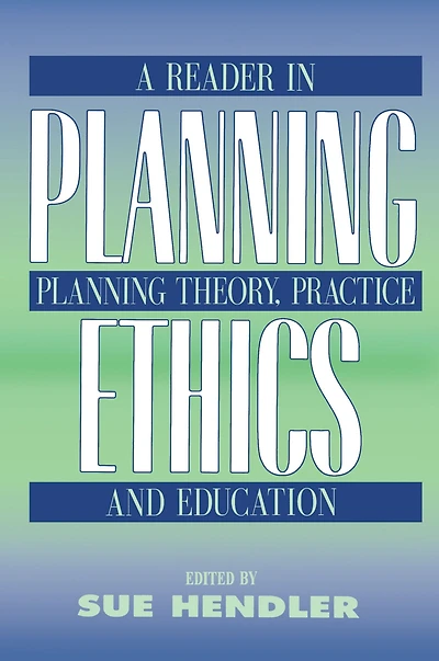 Planning Ethics: A Reader Theory, Practice and Education