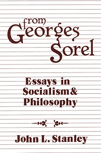 From Georges Sorel: Essays Socialism and Philosophy