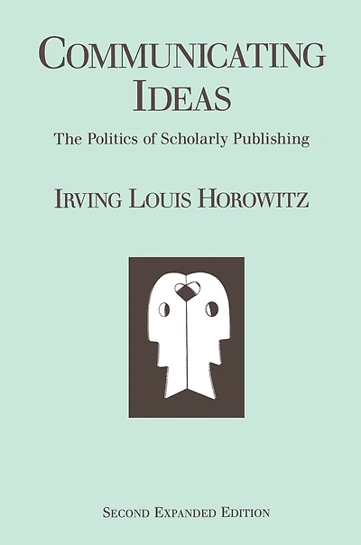 Communicating Ideas: The Politics of Scholarly Publishing