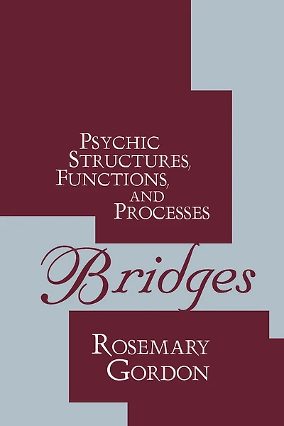 Bridges: Psychic Structures, Functions, and Processes