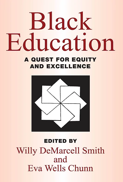 Black Education: A Quest for Equity and Excellence