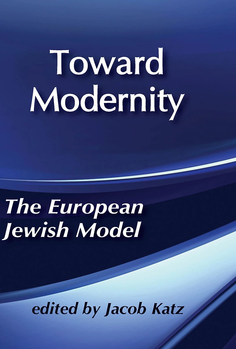 Toward Modernity: European Jewish Model