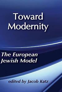 Toward Modernity: European Jewish Model