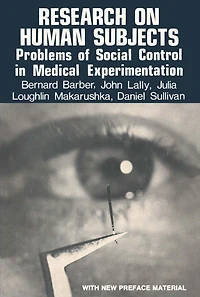 Research on Human Subjects: Problems of Social Control Medical Experimentation