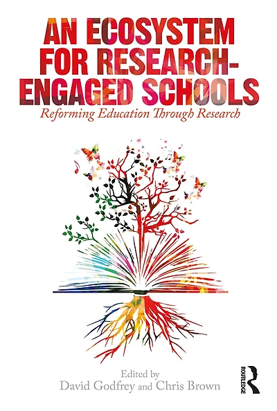 An Ecosystem for Research-Engaged Schools: Reforming Education Through Research