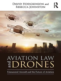 Aviation Law and Drones: Unmanned Aircraft the Future of