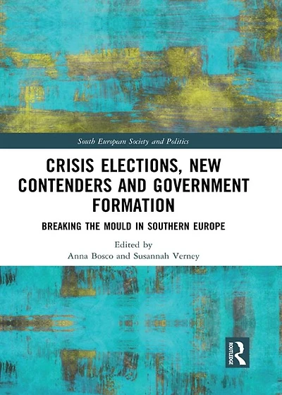 Crisis Elections, New Contenders and Government Formation: Breaking the Mould Southern Europe