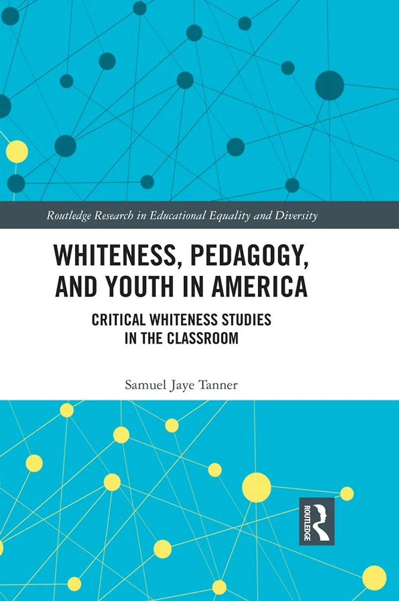 Whiteness, Pedagogy, and Youth America: Critical Whiteness Studies the Classroom