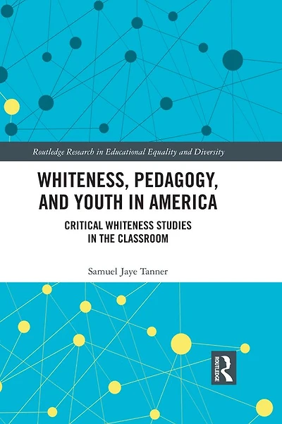 Whiteness, Pedagogy, and Youth America: Critical Whiteness Studies the Classroom