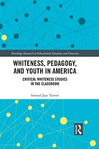 Whiteness, Pedagogy, and Youth America: Critical Whiteness Studies the Classroom