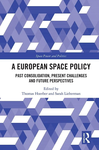 A European Space Policy: Past Consolidation, Present Challenges and Future Perspectives