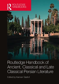 Routledge Handbook of Ancient, Classical and Late Persian Literature