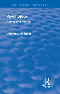 Revival: Psychology: Normal and Morbid (1901)