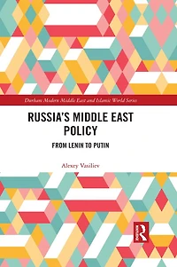 Russia's Middle East Policy: From Lenin to Putin