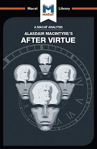 An Analysis of Alasdair MacIntyre's After Virtue