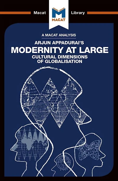 An Analysis of Arjun Appadurai's Modernity at Large: Cultural Dimensions Globalisation