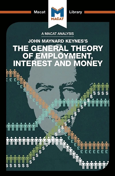 An Analysis of John Maynard Keyne's The General Theory Employment, Interest and Money