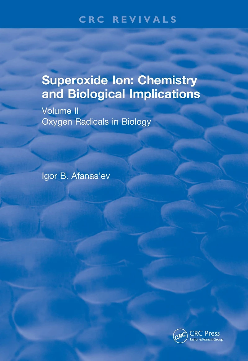 Superoxide Ion: Volume II (1991): Chemistry and Biological Implications