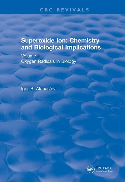 Superoxide Ion: Volume II (1991): Chemistry and Biological Implications