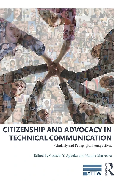 Citizenship and Advocacy Technical Communication: Scholarly Pedagogical Perspectives