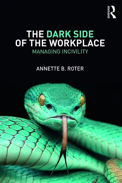 the Dark Side of Workplace: Managing Incivility