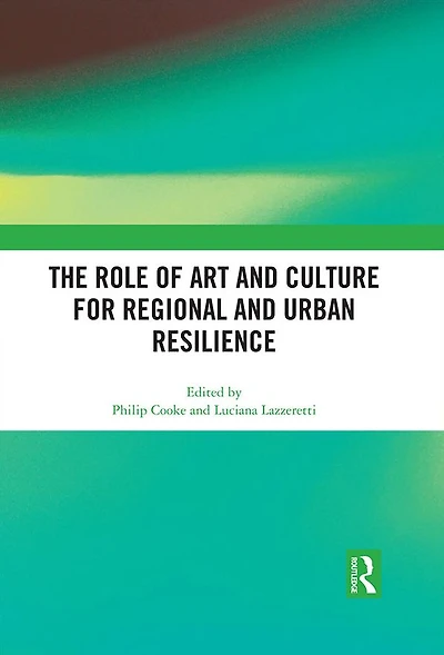 The Role of Art and Culture for Regional Urban Resilience