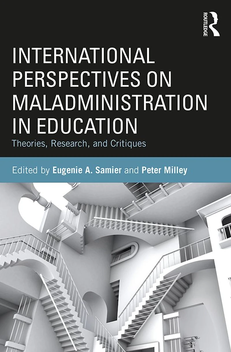 International Perspectives on Maladministration Education: Theories, Research, and Critiques