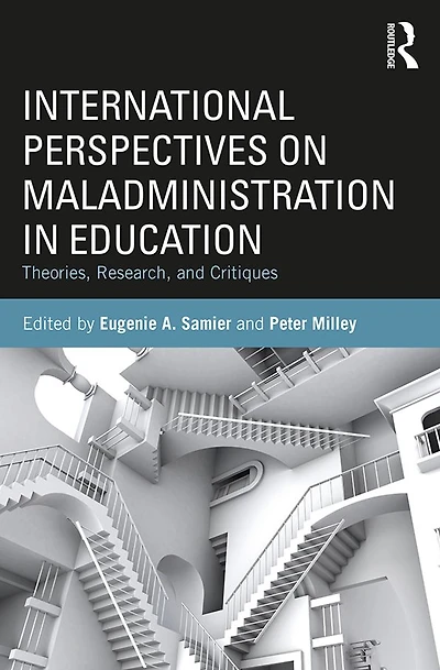 International Perspectives on Maladministration Education: Theories, Research, and Critiques