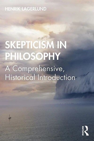 Skepticism Philosophy: A Comprehensive, Historical Introduction